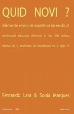 Quid Novi: Architectural Education Dilemmas in the 21st Century