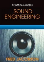 Sound Engineering: A Practical Guide