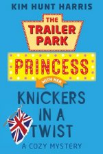 Trailer Park Princess with her Knickers in a Twist