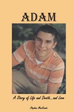 Adam: A Story of Life and Death...and Love