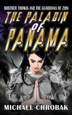 Brother Thomas and the Guardians of Zion: The Paladin of Panama