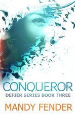 Conqueror: Defier Series Book Three