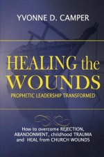 Healing the Wounds: Prophetic Leadership Transformed