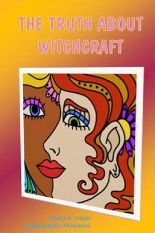 The Truth About Witchcraft