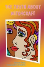 The Truth About Witchcraft