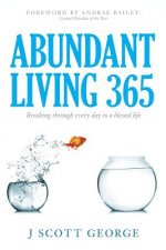 Abundant Living 365: Breaking through every day to a blessed life