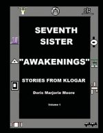 Seventh Sister Awakenings: Stories from Klogar