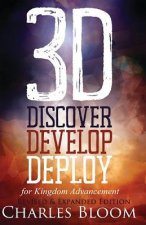3D Discover, Develop, & Deploy Revised & Expanded Edition: For Kingdom Advancement