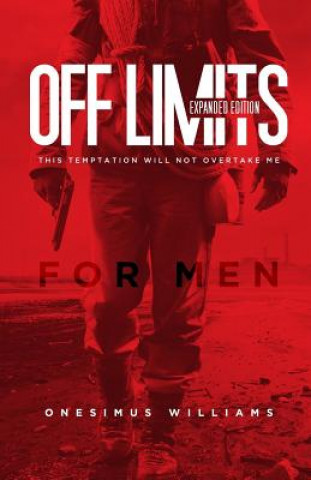 Off Limits: Expanded Edition: This Temptation Will Not Overtake Me