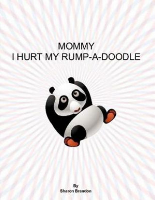 Mommy I Hurt My Rump-A-Doodle