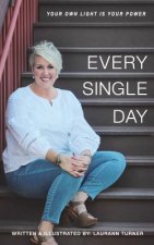 Every Single Day: Your Own Light Is Your Power