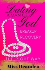 Dating a Man of God: Breakup Recovery The Right Way