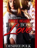 I Went Insane For A Boss Love