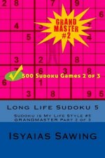 Long Life Sudoku 5: Sudoku is My Life Style #5