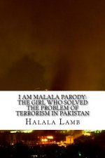 I Am Malala Parody: The Girl Who Solved the Problem of Terrorism in Pakistan
