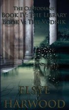 The Custodians: Book IV: The Library, Book V: The Vodnik