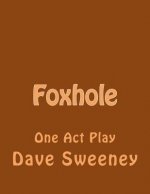 Foxhole: One Act Play