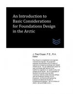 An Introduction to Basic Considerations for Foundations Design in the Arctic