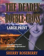 The Deadly Double-Cross: Large Print Edition
