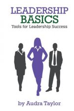 Leadership Basics: Tools for Leadership Success