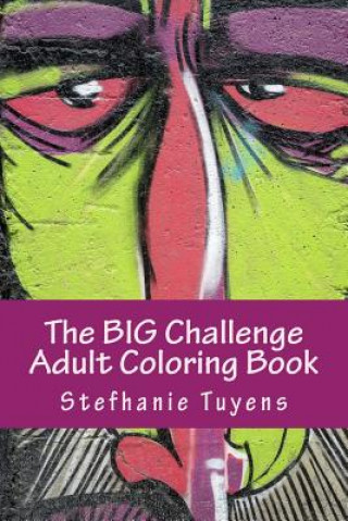 The BIG Challenge Adult Coloring Book: Street Art