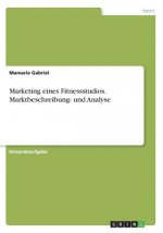 Marketing eines Fitnessstudios. Marktbeschreibung- und Analyse