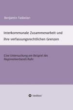 Interkommunale Zusammenarbeit und ihre verfassungsrechtlichen Grenzen