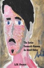 Artist Formerly Known as Adolf Hitler