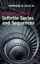 Student's Guide to Infinite Series and Sequences