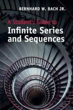 Student's Guide to Infinite Series and Sequences