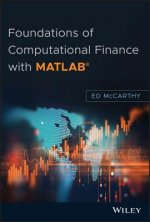 Foundations of Computational Finance with MATLAB (R)