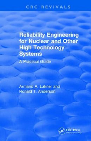 Reliability Engineering for Nuclear and Other High Technology Systems