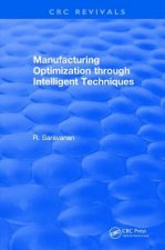 Revival: Manufacturing Optimization through Intelligent Techniques (2006)