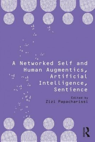 Networked Self and Human Augmentics, Artificial Intelligence, Sentience