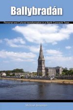 Ballybradan: Personal and Cultural Transformation in a North Connacht Town