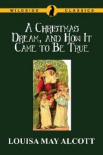 Christmas Dream, and How It Came to Be True