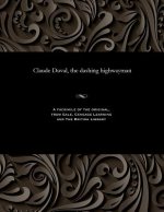 Claude Duval, the Dashing Highwayman