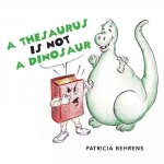 Thesaurus Is Not A Dinosaur