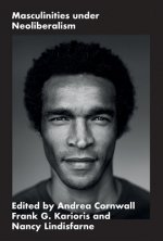 Masculinities under Neoliberalism