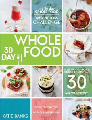 30 Day Whole Food Weight Loss Challenge