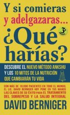 Y si comieras y adelgazaras... ?Que harias?
