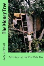 The Money Tree: Adventures of the West Main Five