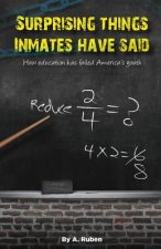 Surprising Things Inmates Have Said: How education has failed America's youth