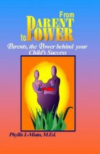 From Parent to Power: Parents, the Power Behind Your Child's Success