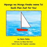 Mpango Wa Mungu Kwako Wewe Tu!: God's Plan Just for You!