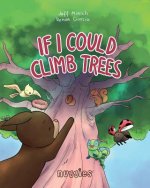 If I Could Climb Trees