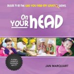 On Your Head: Book 9 in the Can You Find My Love? Series