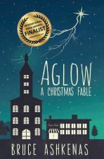 Aglow: A Christmas Fable