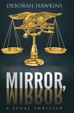 Mirror, Mirror, A Legal Thriller