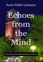 Echoes from the Mind: The Psychic and the Gainesville Student Murders